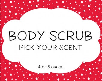 Sugar or Salt Body Scrub - Choose your Scent ~ Sugar Scrub ~ Salt Scrub ~ Exfoliating Scrub ~ Body Polish ~ Emulsified Scrub