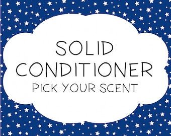 Solid Conditioner Bar Choose Your Scent ~ Eco Friendly ~ Zero Waste ~ Hair Conditioner ~ Kokum Butter Conditioner