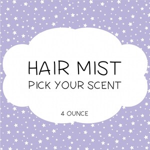 May include: A white cloud-shaped label with the text "HAIR MIST PICK YOUR SCENT 4 OUNCE" on a purple background with white stars.