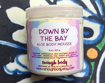 Down by the Bay Aloe Body Mousse ~ Shea Butter Lotion ~ Aloe Lotion ~ Body Cream ~ Body Mousse ~ Body Butter
