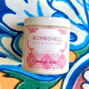 Bombshell Aloe Body Mousse ~ Shea Butter Lotion ~ Aloe Lotion ~ Body Cream ~ Body Mousse ~ Body Butter