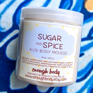 Sugar and Spice Aloe Body Mousse ~ Shea Butter Lotion ~ Aloe Lotion ~ Body Cream ~ Body Mousse ~ Body Butter