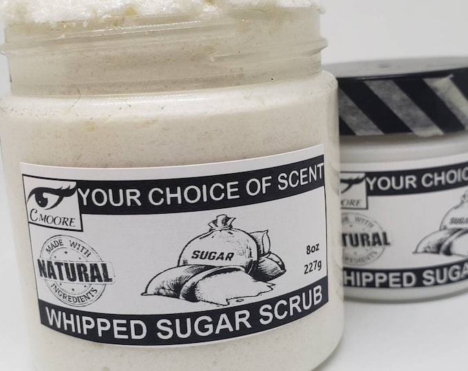 Whipped Sugar Scrub with an Organic Shea Butter Condition,  Unscented or Scented, 40+ Scents available