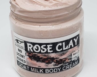 Rose Clay Goatmilk Body Cream, Unscented or Your Choice of Essential Oil or Fragrance with an Organic Shea Butter Condition