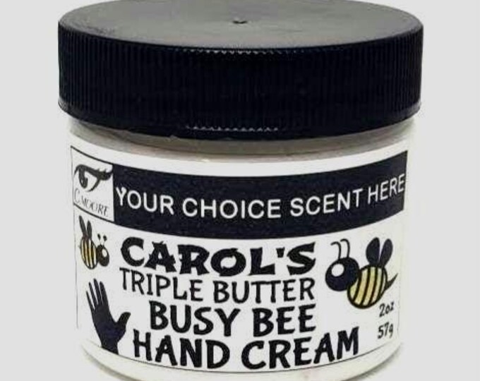 Carol's Triple Butter Busy Bee Hand Cream with Organic Shea, Mango, and Cocoa butter, 40+Scents to Choose From