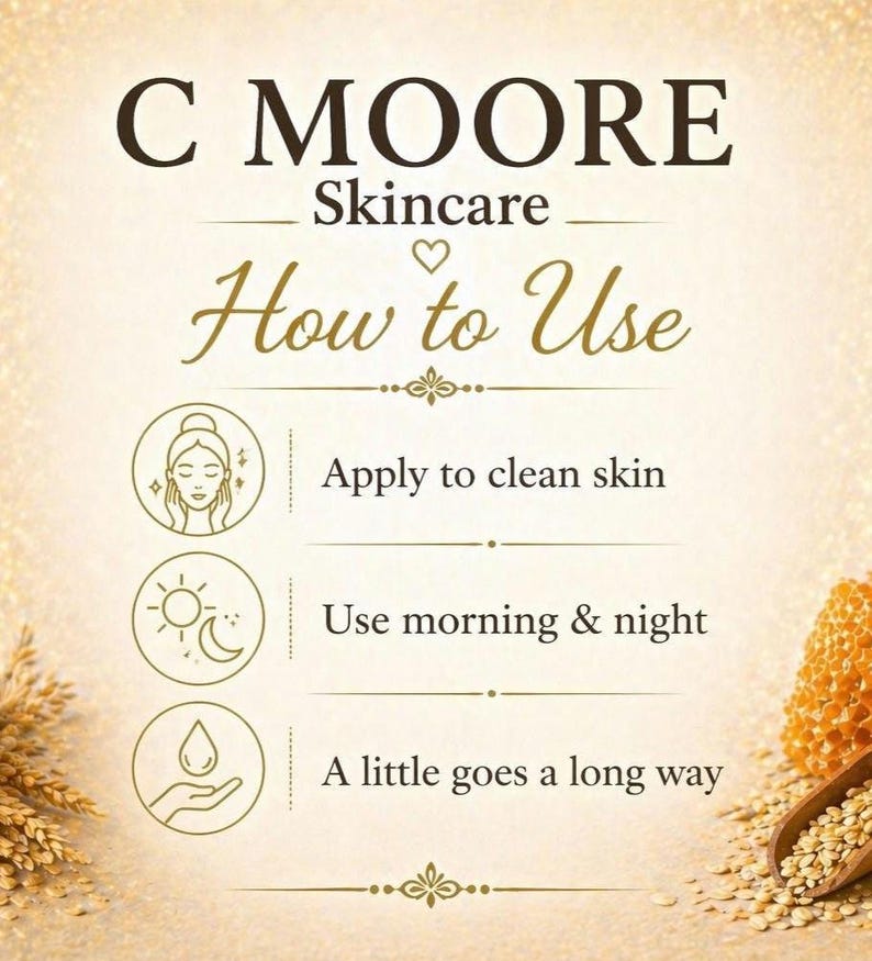 Puede incluir: Una gu&iacute;a de productos para el cuidado de la piel con el texto "C Moore Skincare" y "How to Use". Las instrucciones incluyen aplicar sobre la piel limpia, usar por la ma&ntilde;ana y por la noche y usar una peque&ntilde;a cantidad. El fondo es de color beige claro.