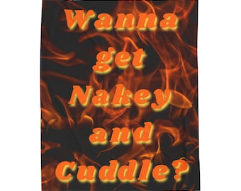Manta sexy y dulce para parejas, "¿Quieres desnudarte y acurrucarte?", Insinuación romántica, manta de terciopelo, diseño de llamas, 127 x 152 cm