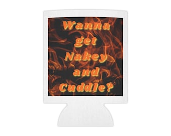 Novedad, travieso enfriador de latas "¿Quieres desnudarte y acurrucarte?", para latas normales, diseño de llamas, insinuación sexy.