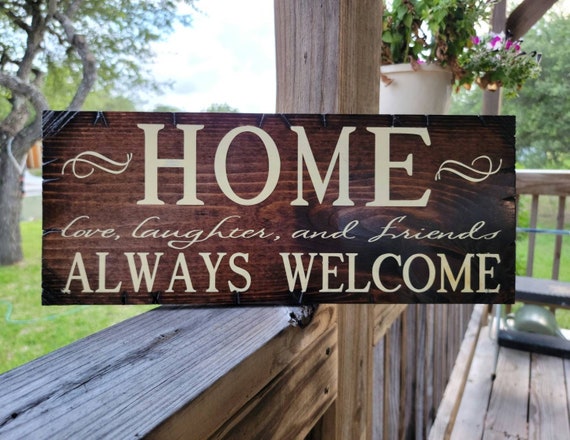 Home | Love, laughter and friends Always Welcome | Wooden Porch Sign | Housewarming Gift | Rustic Style Wall Decor | Farmhouse | Entryway