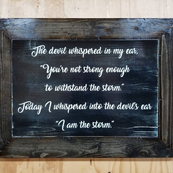 Wooden Rustic-Style "I am the storm." Sign