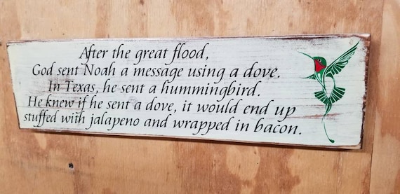 Wooden Rustic-Style "After the great flood....." Texas Hummingbird Sign (5"x18")