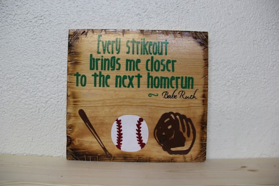 Every Strikeout - Babe Ruth Quote Wooden Sign