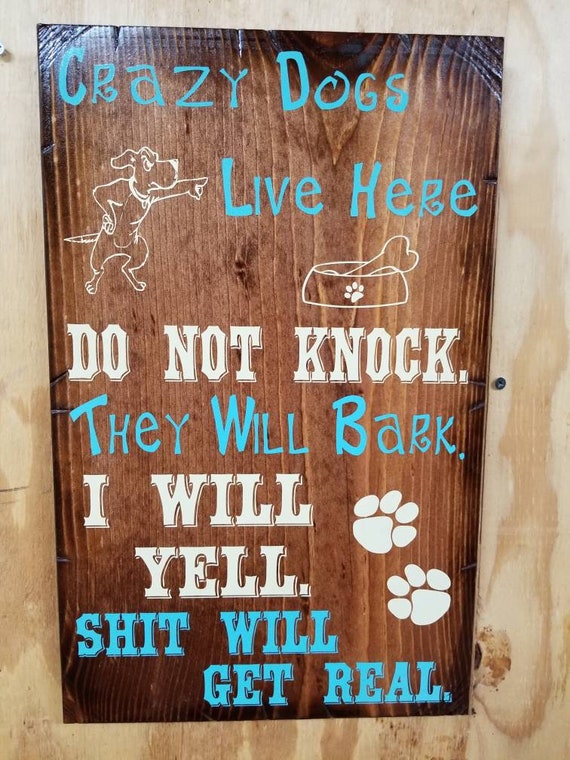 Crazy Dogs Live Here Wooden Rustic-Style Sign (12"x18")