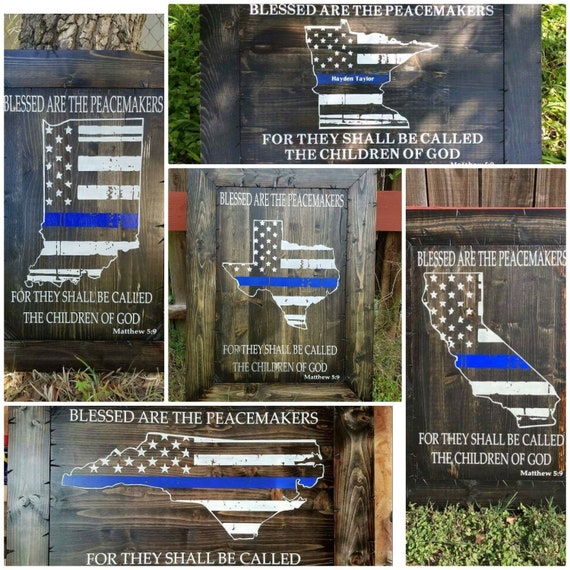 Blessed Are The Peacemakers Matthew 5:9 Sign with Any State Shape | Gift for police | Thin Blue Line Sign