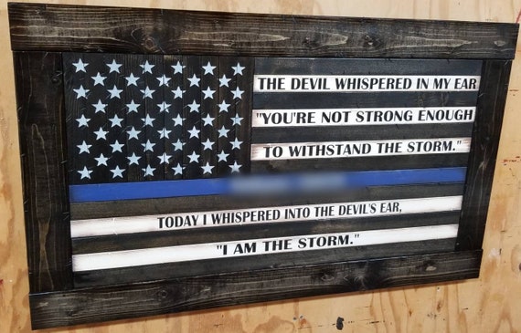 Framed Wooden Rustic Style American Flag w/ "I AM THE STORM" Quote (26"x44") | Gift for Police | Thin Blue Line Flag | Gift For Veteran