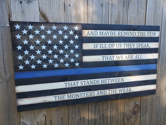 Thin Blue Line American Flag with "And maybe remind the few if ill of us they speak..." Quote | Gift For Police | Police Flag