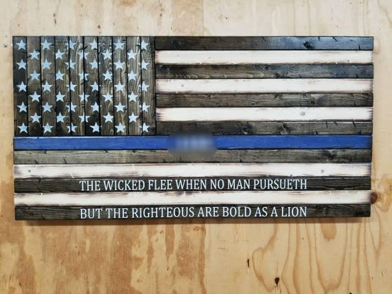 Wooden Rustic Style Thin Blue Line American Flag with "THE WICKED FLEE...." Quote