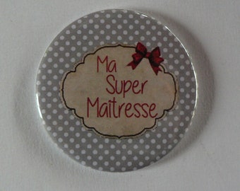 Magnet Aimant  Miroir de poche ou badge Ma Super Maîtresse Cadeau Maîtresse.