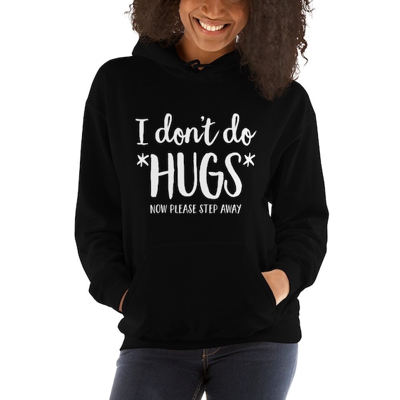 No Hugs Hoodie Not A Hugger Shirt Introvert Antisocial Don t