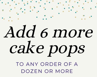 Add 6 Cake Pops to any order