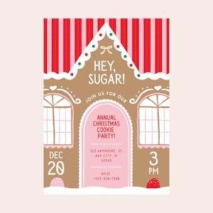 May include: A festive invitation for a Christmas cookie party. The design features a gingerbread house with red and pink striped roof, white frosting details, and the text "Hey, Sugar!" and "Annual Christmas Cookie Party!"