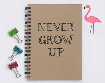 Never Grow Up, 5" x 7" Journal, writing journal, notebook, diary, memory book, scrapbook, Peter Pan, Wendy, J M Barrie, lost boys, gift