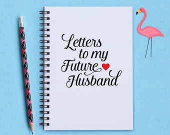 Letters to my Future Husband, 5"x7" Journal, notebook, diary, memory book, scrapbook, gift for fiance, gift for boyfriend, engagement gift