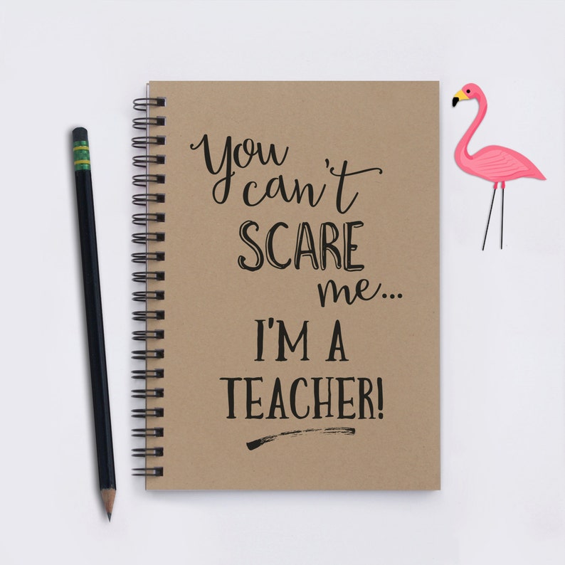 You Can't Scare Me... I'm a Teacher 5 x 7 image 0