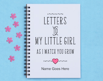 PERSONALIZED - Letters to My Little Girl as I Watch You Grow - 5"x7" Journal, writing journal, notebook, diary, memory book, scrapbook, gift