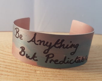 Hand Made Anodised Aluminium 'Be Anything But Predictable' Bangle Bracelet, Inspirational Bangle, Hypoallergenic Jewellery