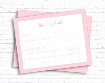 May include: Pink thank you card with butterflies and the text "CJH" at the top. The card has a fill-in-the-blank message that says "Dear ____, Thank you for the ____. It made me feel ____, ____, ____. Totally awesome! It was so nice of you to think of me. Love, ____."