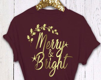 Merry And Bright Shirt, Christmas Shirt, Gold Foil, Shiny Christmas Shirt, Womens Shirt, Boyfriend Style Tee