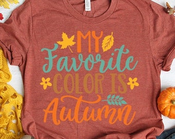 My Favorite Color Is Autumn, Womens, Ladies, Shirt, Bella Canvas, Fall Collection, Cute Fall