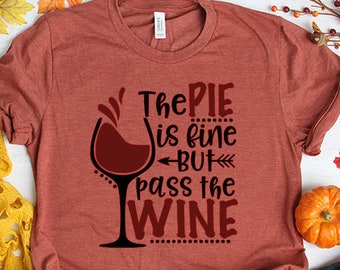 El pastel está bien pero pasa el vino, mujeres, damas, camisa, bella lienzo, colección de otoño, lindo otoño, Acción de Gracias