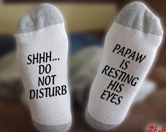 Papaw Is Resting His Eyes, Shhh Do Not Disturb, Socks, Fathers Day Gift, Gift For Him