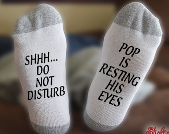 POP Is Resting His Eyes, Shhh Do Not Disturb Socks, Gift For Him, Fathers Day Gift
