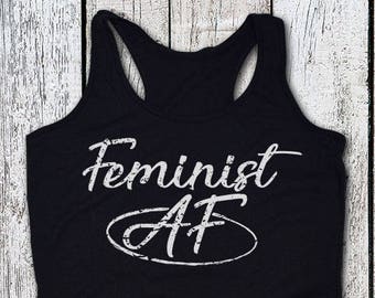 Women's Tank Top, Feminist AF Shirt, Feminist Tank Top, Gift For Her, Feminist As F Shirt, Feminist Shirt
