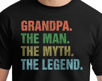 Grandpa The Man The Myth The Legend, T-Shirt, Funny Shirt, Gift For Grandpa, Fathers Day Shirt