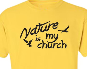 Nature Is My Church Shirt