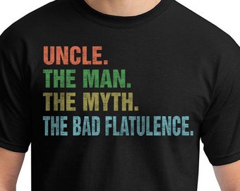 Uncle The Man The Myth The Bad Flatulence Farter, T-Shirt, Funny T-shirt, T-Shirt, Gift For Him, Fathers Day Shirt