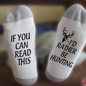 I&#39;d Rather Be Hunting Socks, If You Can Read This, Whitetail Deer, Gift For Hunter, Shotgun, Bow, Fathers Day Gift, Gift For Him