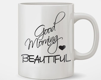 Good Morning Beautiful Coffee Mug