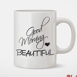 Good Morning Beautiful Coffee Mug