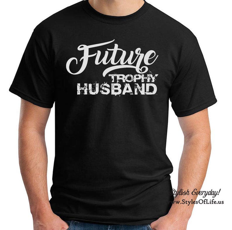 Future Trophy Husband Shirt Funny Father T-shirt Gift for - Etsy