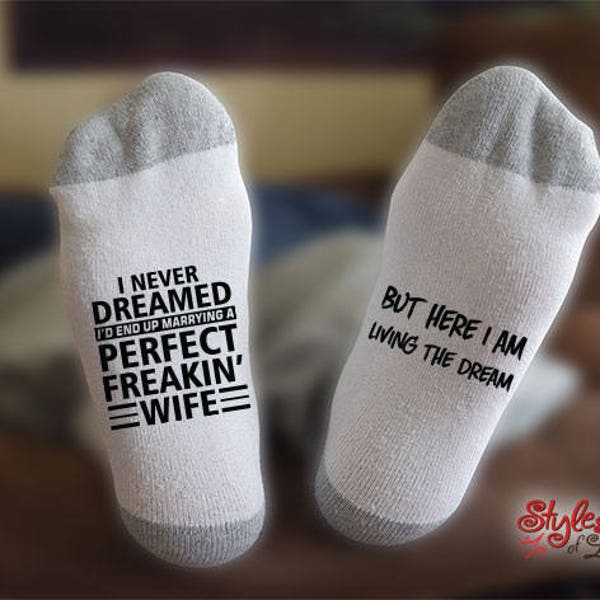 Perfect Freakin Wife, Socks, Gift For Him, Socks for Him, Funny Gift For Husband, Husband Gift
