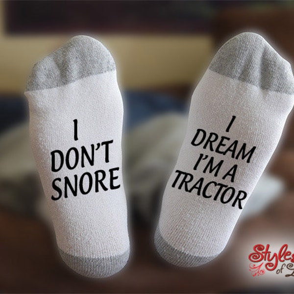 I Don't Snore I Dream I'm A Tractor Car, Gift For Farmer, Gift For Her, Funny Socks