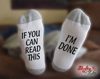 I'm Done Socks, Si vous pouvez lire ceci, cadeau pour elle, cadeau pour lui, cadeau pour la petite amie, cadeau pour la femme, cadeau pour le mari, petit ami