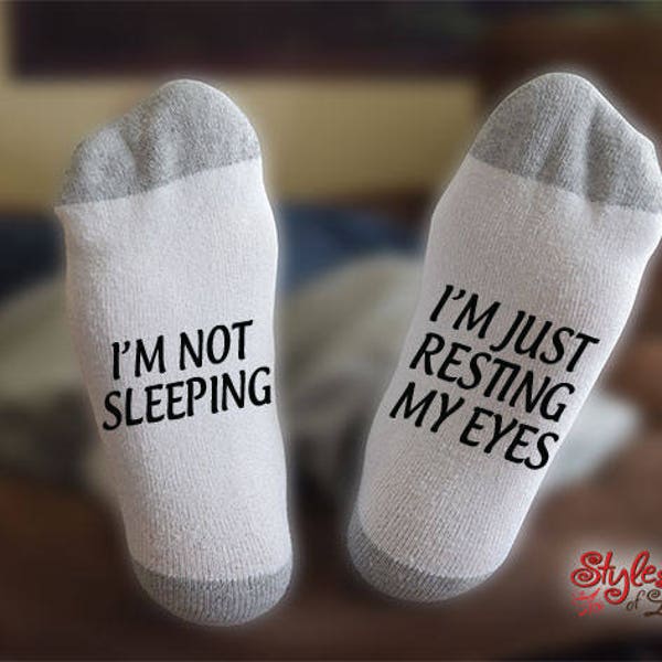 I'm Just Resting My Eyes, I'm Not Sleeping, Socks, I'm Not Sleeping Socks