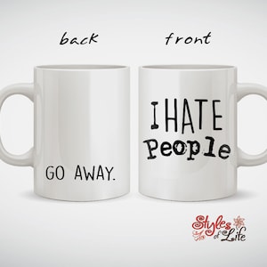 I Hate People Go Away Coffee Mug