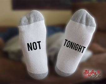 Not Tonight Socks, Gift For Her, Socks For Her, Cute Socks
